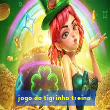 jogo do tigrinho treino